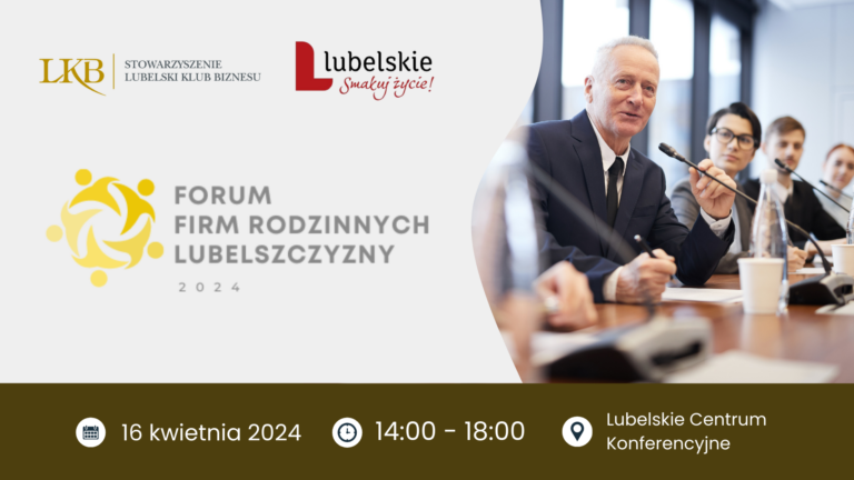 Read more about the article Forum Firm Rodzinnych Lubelszczyzny – zapowiedź wydarzenia